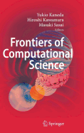 Frontiers of Computational Science: Proceedings of the International Symposium on Frontiers of Computational Science 2005