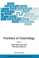 Frontiers of Cosmology: Proceedings of the NATO Asi on the Frontiers of Cosmology, Cargese, France from 8 - 20 September 2003