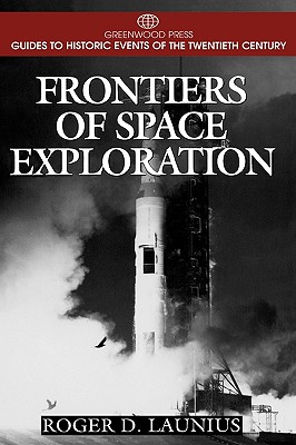 Frontiers of Space Exploration - Launius, Roger D