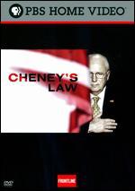 Frontline: Cheney's Law