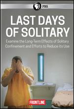 Frontline: Last Days of Solitary - Dan Edge; Lauren Mucciolo