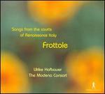 Frottole: Songs from the Courts of Renaissance Italy