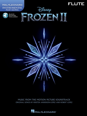 Frozen 2 Flute Play-Along - Lopez, Robert (Composer), and Anderson-Lopez, Kristen (Composer)