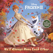 Frozen 2: We'll Always Have Each Other