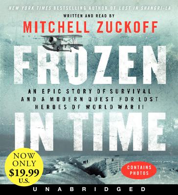 Frozen in Time Low Price CD: An Epic Story of Survival and a Modern Quest for Lost Heroes of World War II - Zuckoff, Mitchell (Read by)