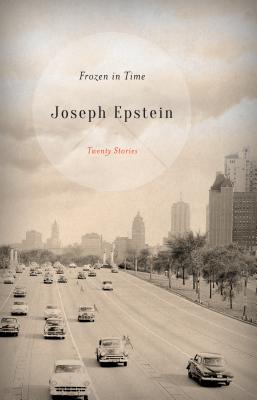 Frozen in Time: Twenty Stories - Epstein, Joseph