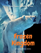 Frozen Kingdom: Polar Bears in the North Pole