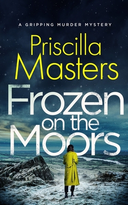 FROZEN ON THE MOORS a gripping murder mystery - Masters, Priscilla
