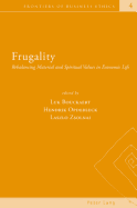 Frugality: Rebalancing Material and Spiritual Values in Economic Life - Bouckaert, Luk (Editor), and Opdebeeck, Hendrik (Editor), and Zsolnai, Laszlo (Editor)