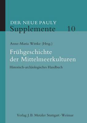 Fruhgeschichte Der Mittelmeerkulturen: Historisch-Archaologisches Handbuch - Wittke, Anne-Maria (Editor)