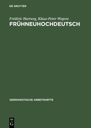 Fruhneuhochdeutsch: Eine Einfuhrung in Die Deutsche Sprache Des Spatmittelalters Und Der Fruhen Neuzeit