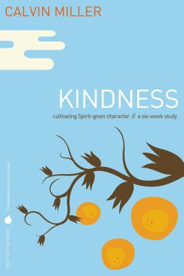 Fruit of Spirit: Kindness - Miller, Calvin