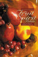 Fruit of the Spirit Bible - Miller, Calvin, Dr. (Editor)