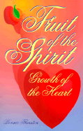 Fruit of the Spirit: Growth of the Heart