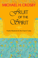 Fruit of the Spirit: Pauline Mysticism for the Church Today