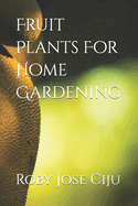 Fruit Plants For Home Gardening