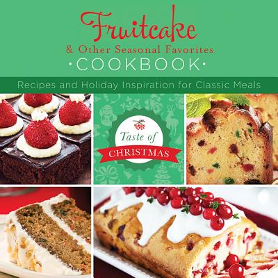 Fruitcake and Other Seasonal Favorites Cookbook: Recipes and Holiday Inspiration - Parrish, MariLee