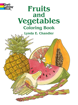 Fruits and Vegetables Coloring Book - Chandler, Lynda E