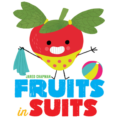 Fruits in Suits - Chapman, Jared