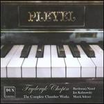 Fryderyk Chopin: The Complete Chamber Works