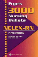 Frye's 3000 Nursing Bullets for NCLEX-RN
