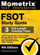 FSOT Study Guide - FSOT Prep Secrets, Full-Length Practice Exam, Step-by-Step Review Video Tutorials for the Foreign Service Officer Test: [4th Edition]