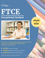 FTCE Exceptional Student Education K-12 Study Guide: Comprehensive Review with Practice Test Questions for the Florida Teacher Certification Examinations
