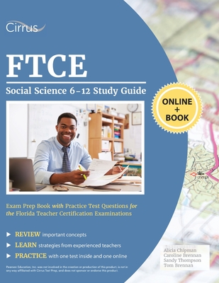 FTCE Social Science 6-12 Study Guide: Exam Prep Book with Practice Test Questions for the Florida Teacher Certification Examinations - Chipman, Alicia, and Brennan, Caroline, and Thompson, Sandy