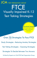 FTCE Visually Impaired K-12 - Test Taking Strategies: FTCE 044 Exam - Free Online Tutoring - New 2020 Edition - The latest strategies to pass your exam.