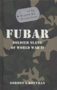 Fubar: Soldier Slang of World War II