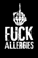 Fuck Allergies: 45 days food diary (6x9) Track your Symptoms and Indentify your Intolerances and Allergies