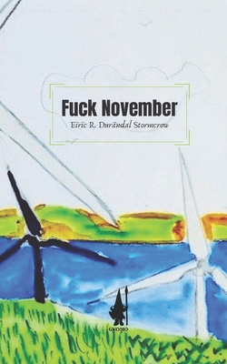 Fuck November - Durandal-Stormcrow, Eiric R