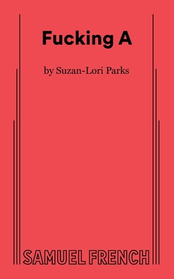 Fucking A - Parks, Suzan-Lori