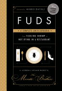 Fuds: A Complete Encyclofoodia from Tickling Shrimp to Not Dying in a Restaurant