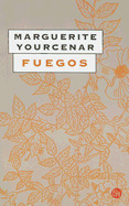 Fuegos - Yourcenar, Marguerite