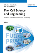 Fuel Cell Science and Engineering, 2 Volume Set: Materials, Processes, Systems and Technology