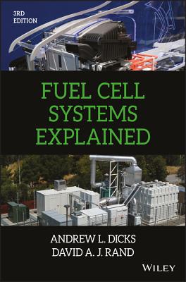 Fuel Cell Systems Explained - Dicks, Andrew L, and Rand, David A J