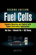 Fuel Cells: Dynamic Modeling and Control with Power Electronics Applications, Second Edition