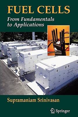 Fuel Cells: From Fundamentals to Applications - Srinivasan, Supramaniam