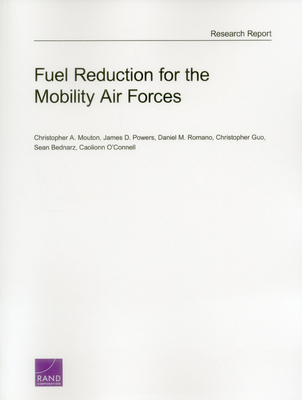 Fuel Reduction for the Mobility Air Forces - Mouton, Christopher A, and Powers, James D, and Romano, Daniel M