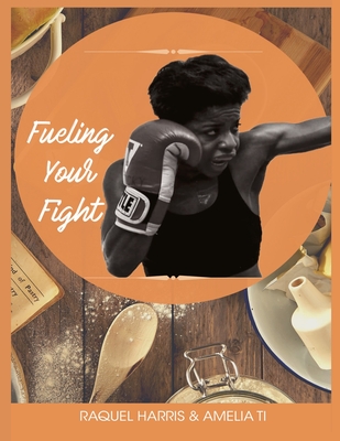 Fueling Your Fight - Ti, Amelia, and Harris, Raquel