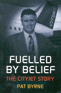 Fuelled by Belief: The Cityjet Story