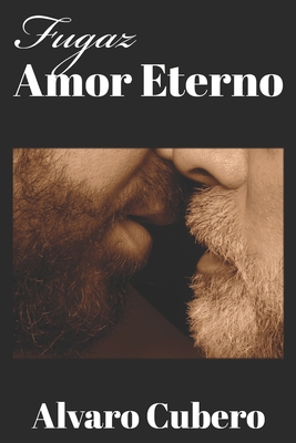 Fugaz amor eterno - Cubero, Alvaro