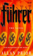 Fuhrer: The Novel - Prior, Allan