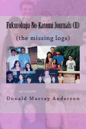 Fukurokuju-No-Kasumi Journals (II): (The Missing Logs)