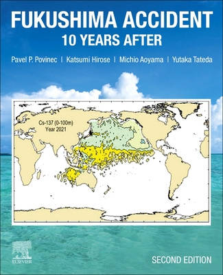 Fukushima Accident: 10 Years After - Povinec, Pavel P, and Hirose, Katsumi, and Aoyama, Michio