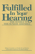 Fulfilled In Your Hearing: The Homily in the Sunday Assembly