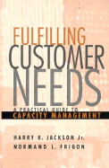 Fulfilling Customer Needs: A Practical Guide to Capacity Management