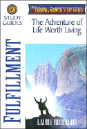 Fulfillment : the adventure of life worth living