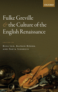 Fulke Greville and the Culture of the English Renaissance